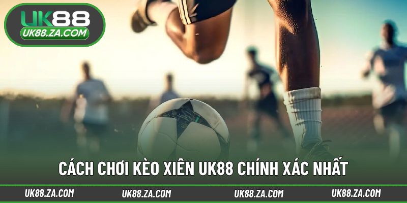 Hướng dẫn tham gia xiên hiệu quả cho người mới